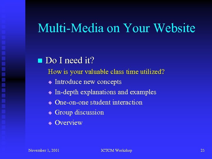 Multi-Media on Your Website n Do I need it? How is your valuable class
