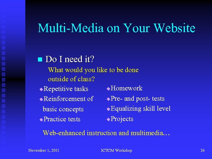 Multi-Media on Your Website n Do I need it? What would you like to