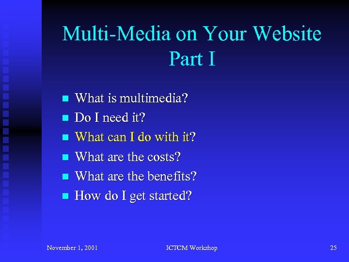 Multi-Media on Your Website Part I n n n What is multimedia? Do I