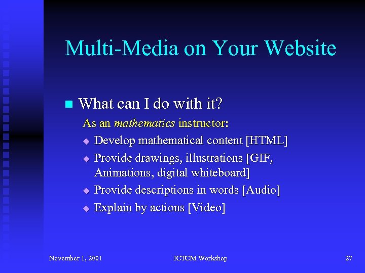 Multi-Media on Your Website n What can I do with it? As an mathematics