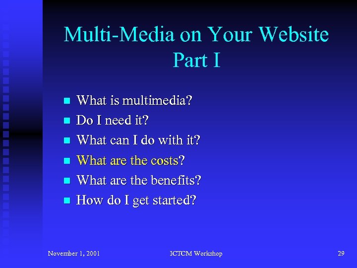 Multi-Media on Your Website Part I n n n What is multimedia? Do I