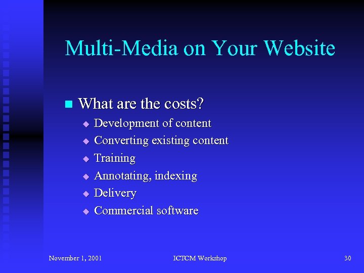 Multi-Media on Your Website n What are the costs? u u u Development of