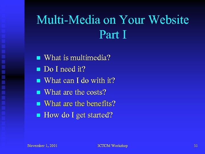 Multi-Media on Your Website Part I n n n What is multimedia? Do I