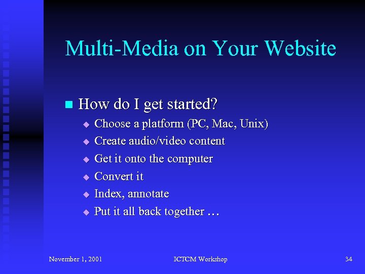 Multi-Media on Your Website n How do I get started? u u u Choose