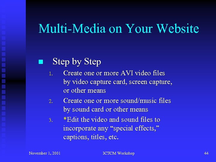 Multi-Media on Your Website n Step by Step 1. 2. 3. November 1, 2001
