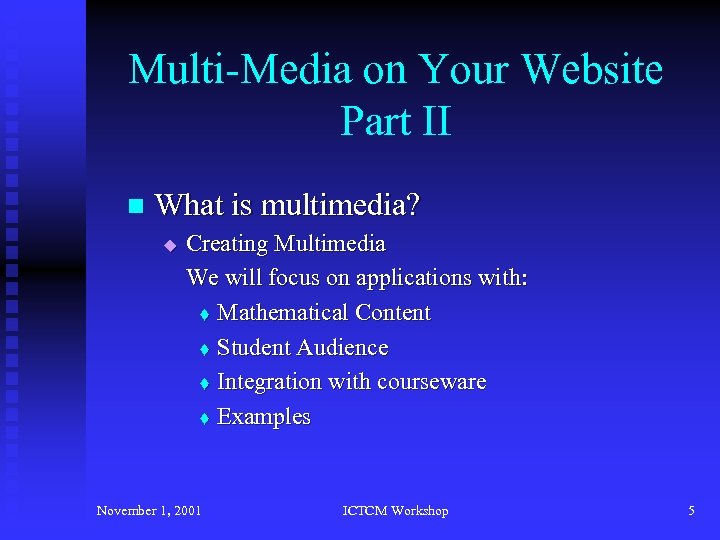 Multi-Media on Your Website Part II n What is multimedia? u Creating Multimedia We