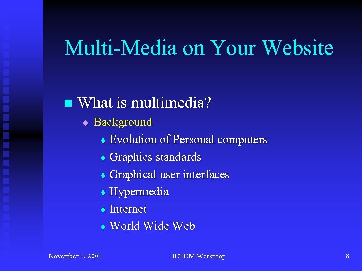Multi-Media on Your Website n What is multimedia? u Background t Evolution of Personal