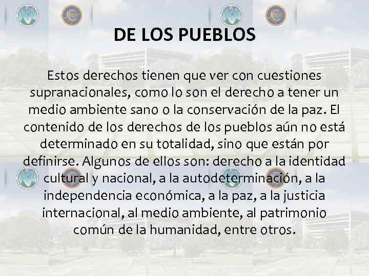 DE LOS PUEBLOS Estos derechos tienen que ver con cuestiones supranacionales, como lo son