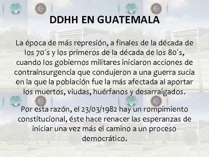 DDHH EN GUATEMALA La época de más represión, a finales de la década de