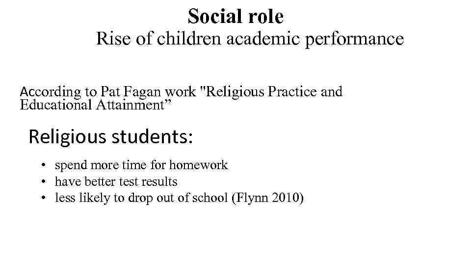 Social role Rise of children academic performance According to Pat Fagan work 