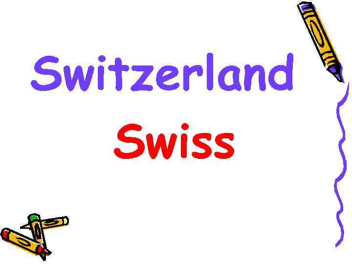 Switzerland Swiss 