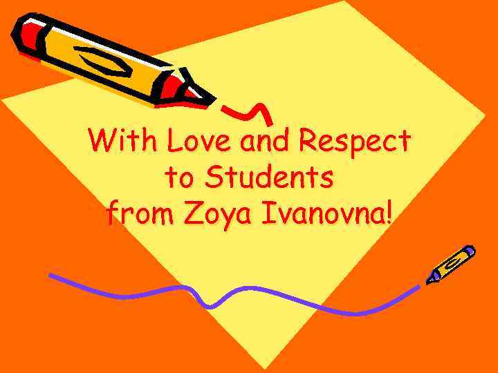 With Love and Respect to Students from Zoya Ivanovna! 