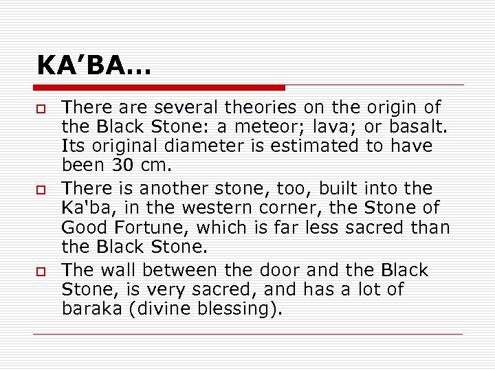 KA’BA… o o o There are several theories on the origin of the Black