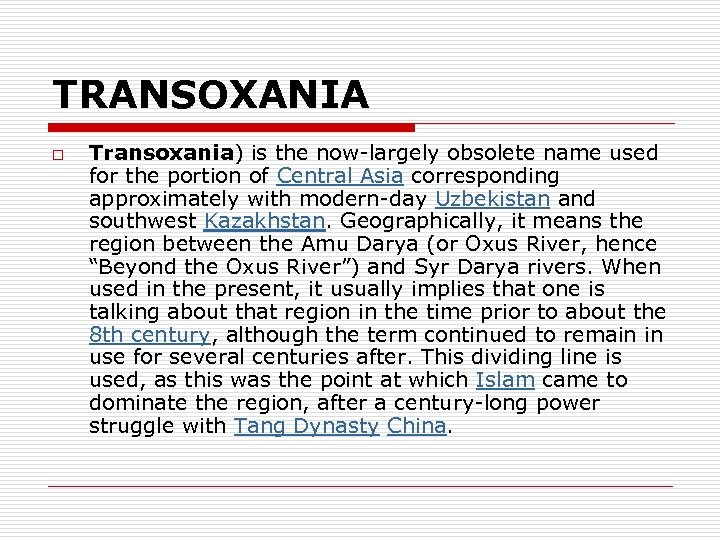 TRANSOXANIA o Transoxania) is the now-largely obsolete name used for the portion of Central