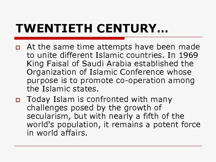 TWENTIETH CENTURY… o o At the same time attempts have been made to unite