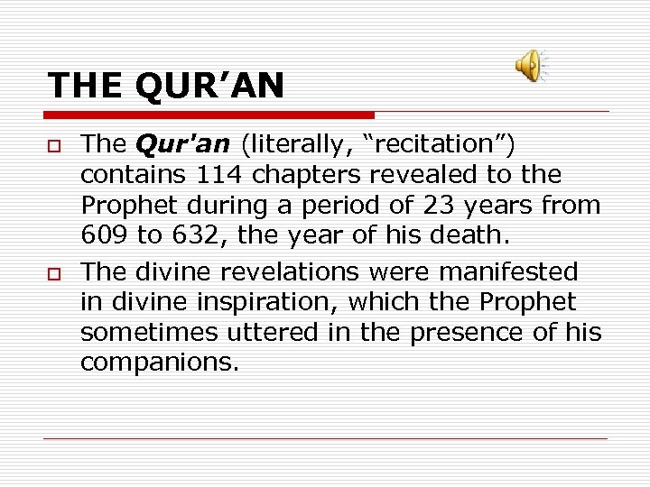 THE QUR’AN o o The Qur'an (literally, “recitation”) contains 114 chapters revealed to the