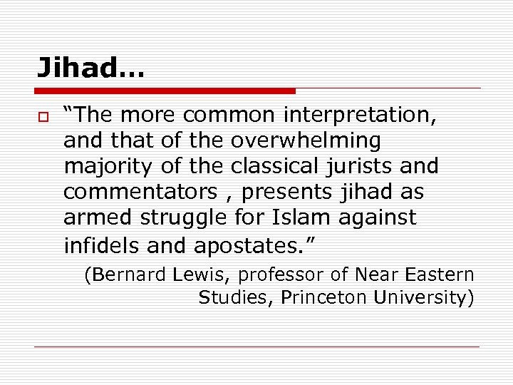 Jihad… o “The more common interpretation, and that of the overwhelming majority of the