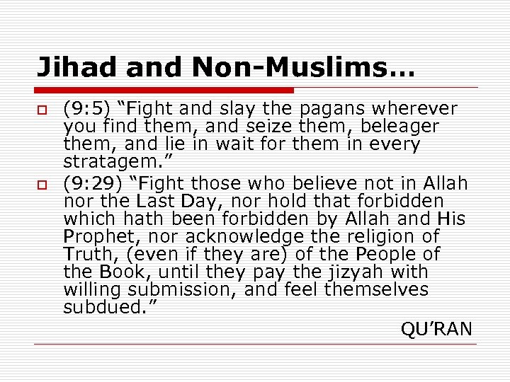 Jihad and Non-Muslims… o o (9: 5) “Fight and slay the pagans wherever you