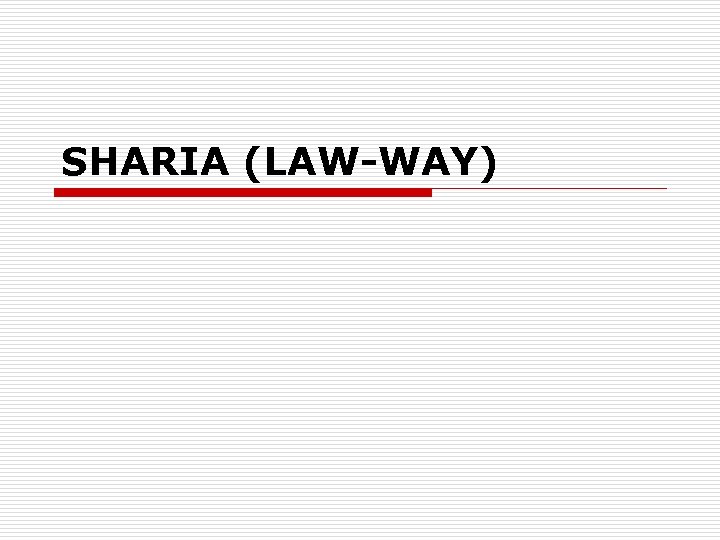 SHARIA (LAW-WAY) 
