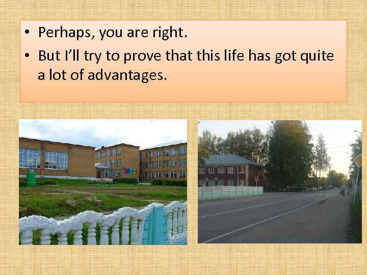  • Perhaps, you are right. • But I’ll try to prove that this