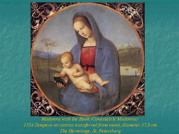 Madonna with the Book (Conestabile Madonna) 1504 Tempera on canvas transferred from wood, diameter