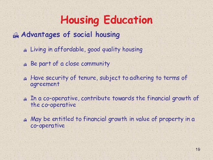 Housing Education H Advantages of social housing H Living in affordable, good quality housing