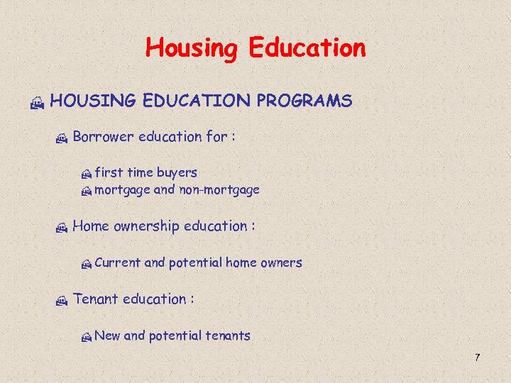 Housing Education H HOUSING EDUCATION PROGRAMS H Borrower education for : H first time