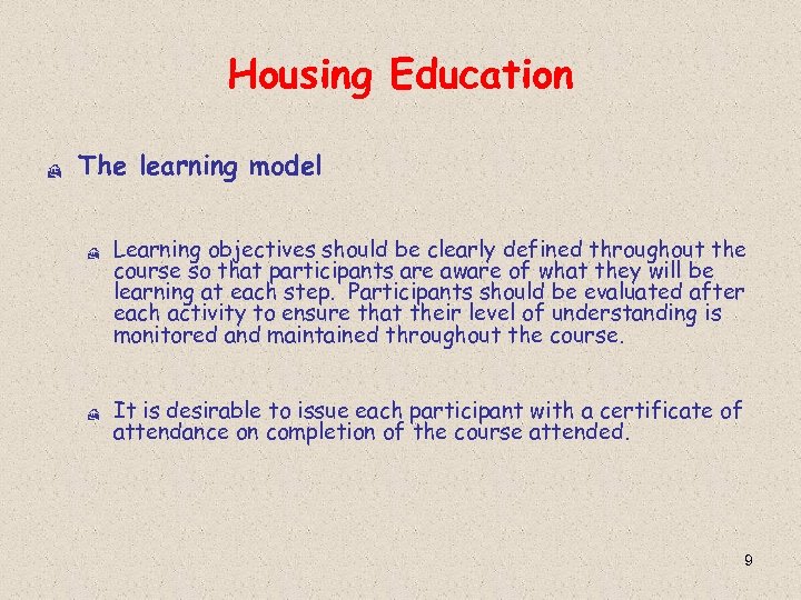 Housing Education H The learning model H H Learning objectives should be clearly defined