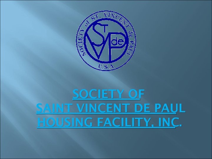 SOCIETY OF SAINT VINCENT DE PAUL HOUSING FACILITY, INC. 