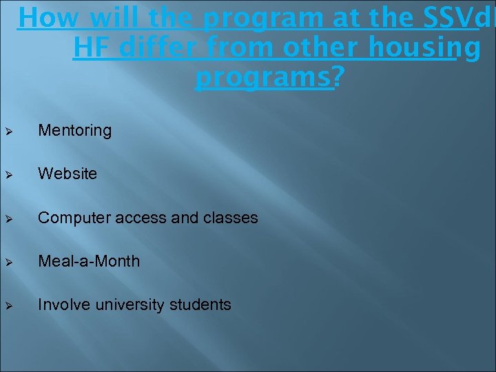 How will the program at the SSVd. P HF differ from other housing programs?