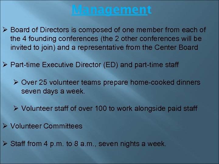 Management Ø Board of Directors is composed of one member from each of the