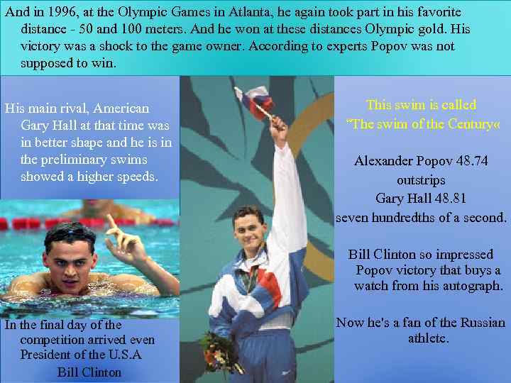 And in 1996, at the Olympic Games in Atlanta, he again took part in