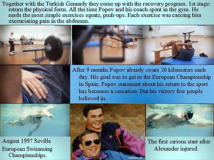 Together with the Turkish Gennady they come up with the recovery program. 1 st