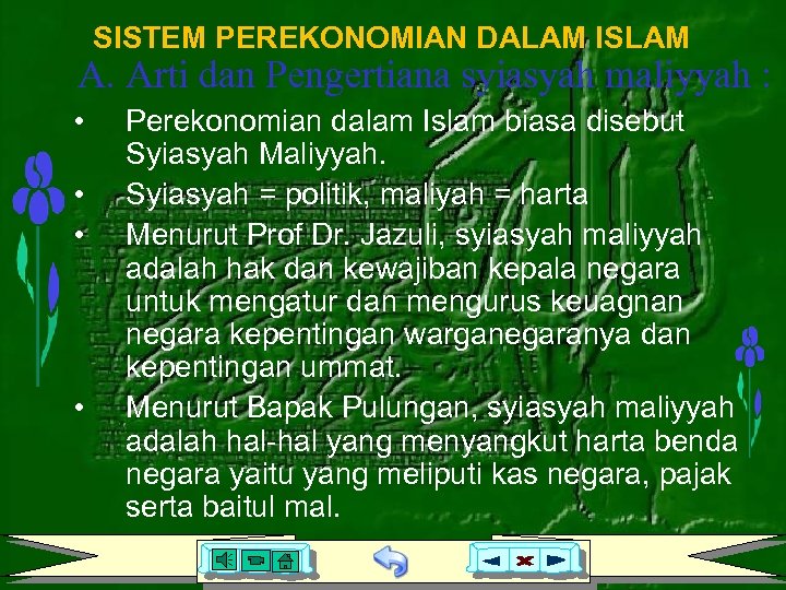 SISTEM PEREKONOMIAN DALAM ISLAM A. Arti dan Pengertiana syiasyah maliyyah : • • Perekonomian