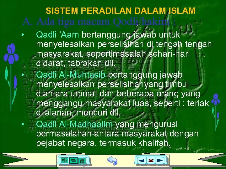 SISTEM PERADILAN DALAM ISLAM A. Ada tiga macam Qodli/hakim : • • • Qadli