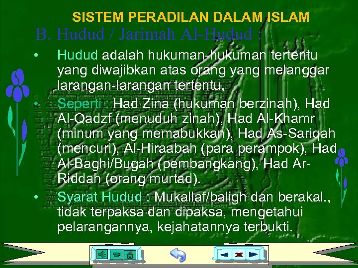 SISTEM PERADILAN DALAM ISLAM B. Hudud / Jarimah Al-Hudud : • • • Hudud