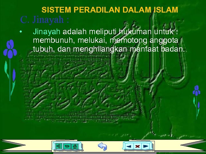 SISTEM PERADILAN DALAM ISLAM C. Jinayah : • Jinayah adalah meliputi hukuman untuk :