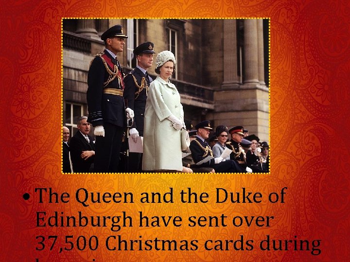  • The Queen and the Duke of Edinburgh have sent over 37, 500