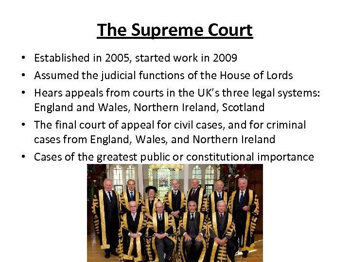 The Supreme Court • Established in 2005, started work in 2009 • Assumed the