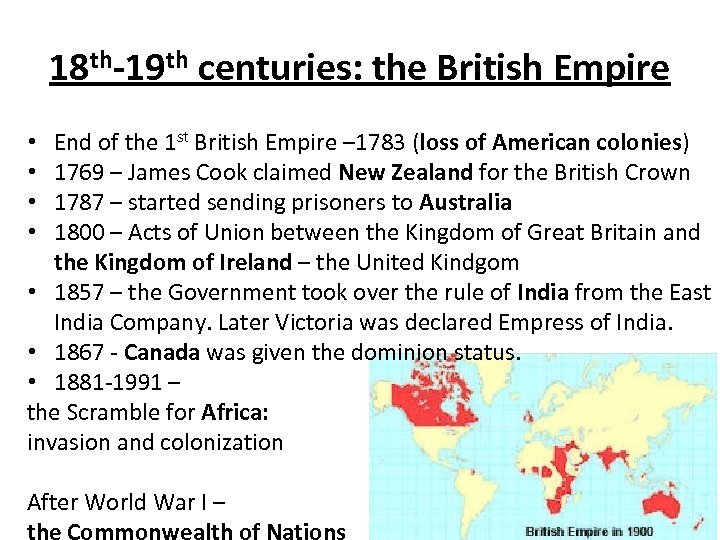 18 th-19 th centuries: the British Empire End of the 1 st British Empire