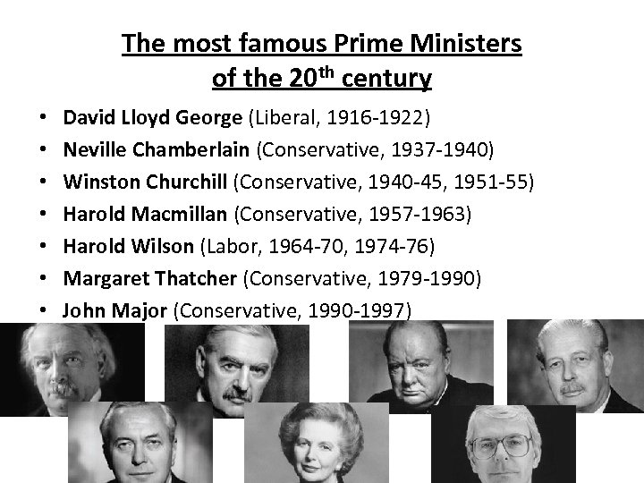 The most famous Prime Ministers of the 20 th century • • David Lloyd