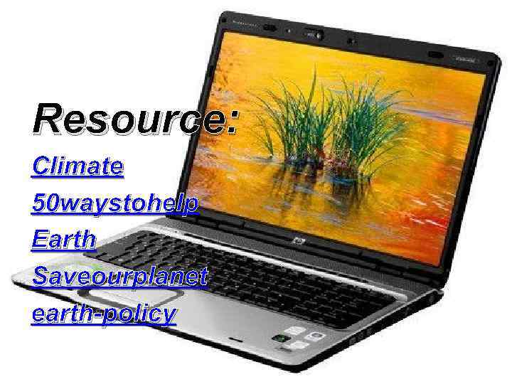 Resource: Climate 50 waystohelp Earth Saveourplanet earth-policy 