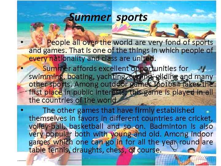  • Summer sports People all over the world are very fond of sports