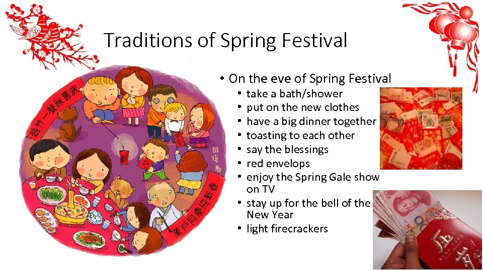 Traditions of Spring Festival • On the eve of Spring Festival take a bath/shower