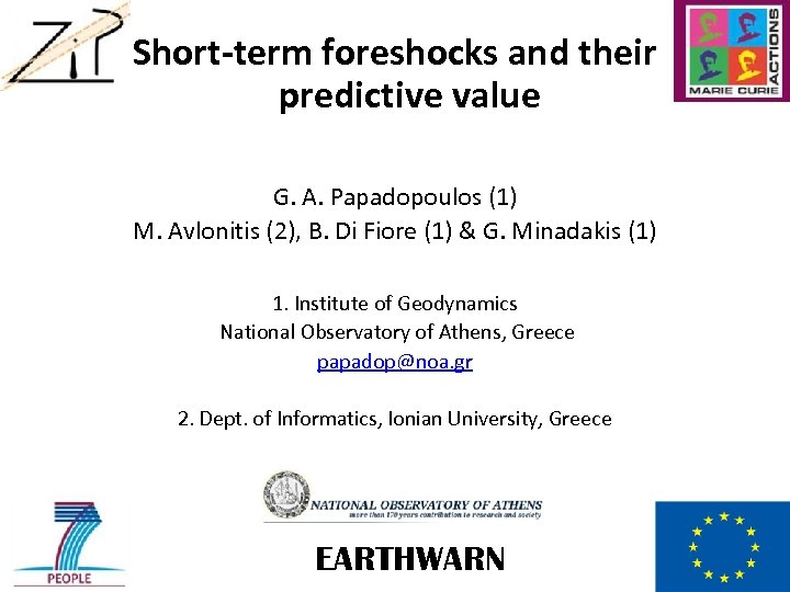 Short-term foreshocks and their predictive value G. A. Papadopoulos (1) M. Avlonitis (2), B.