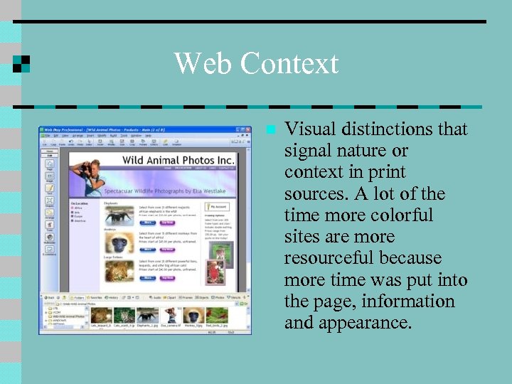 Web Context n Visual distinctions that signal nature or context in print sources. A