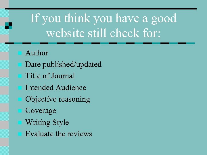 If you think you have a good website still check for: n n n