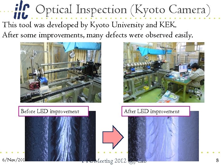 Optical Inspection (Kyoto Camera) This tool was developed by Kyoto University and KEK. After