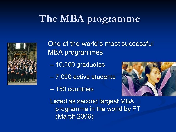 The MBA programme One of the world’s most successful MBA programmes – 10, 000