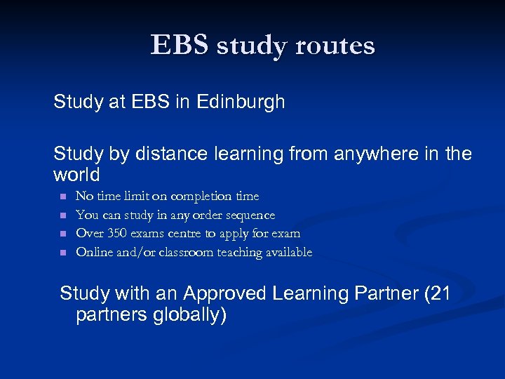 EBS study routes Study at EBS in Edinburgh Study by distance learning from anywhere